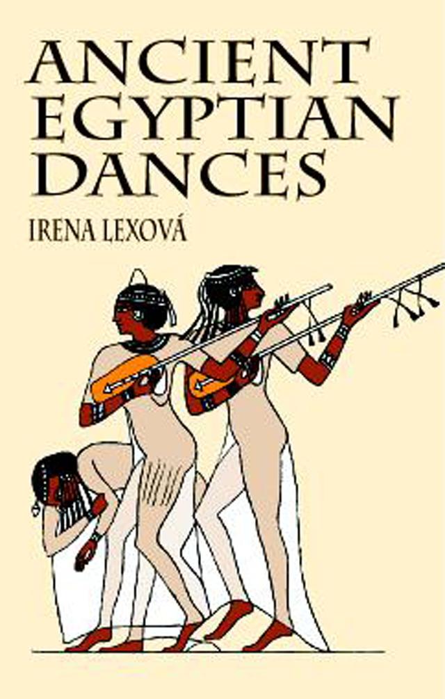 Ancient Egyptian Dances by Irena Lexová