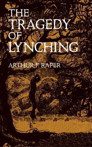 The Tragedy of Lynching by Arthur F. Raper
