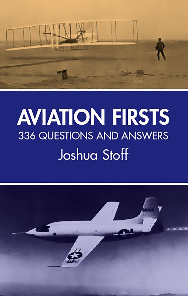 Aviation Firsts by Joshua Stoff