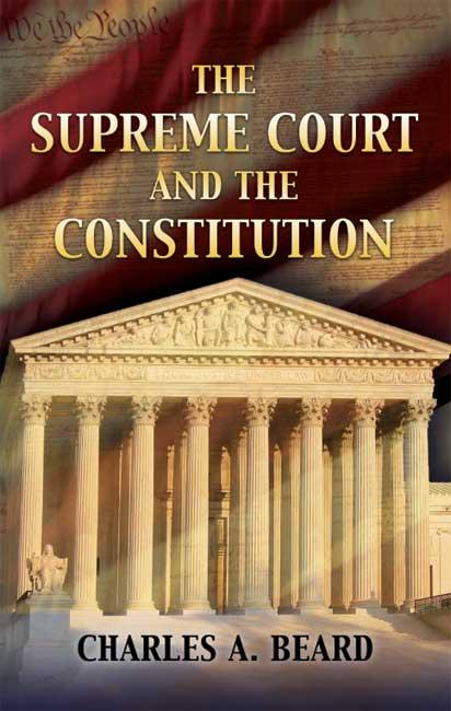 The Supreme Court and the Constitution by Charles A. Beard