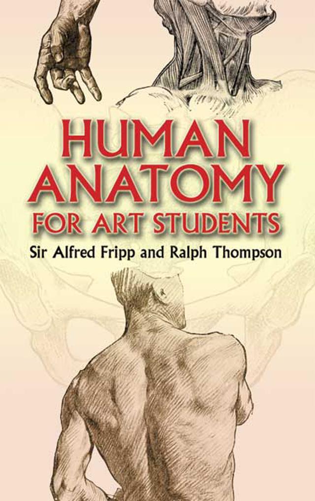 Human Anatomy for Art Students by Ralph Thompson, Sir Alfred Fripp