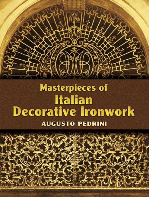 Masterpieces of Italian Decorative Ironwork by Augusto Pedrini