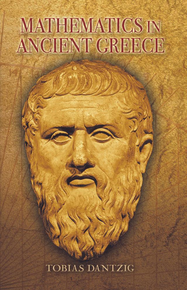 Mathematics in Ancient Greece by Tobias Dantzig