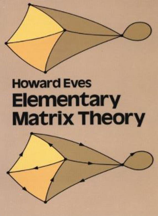 Elementary Matrix Theory by Howard Eves