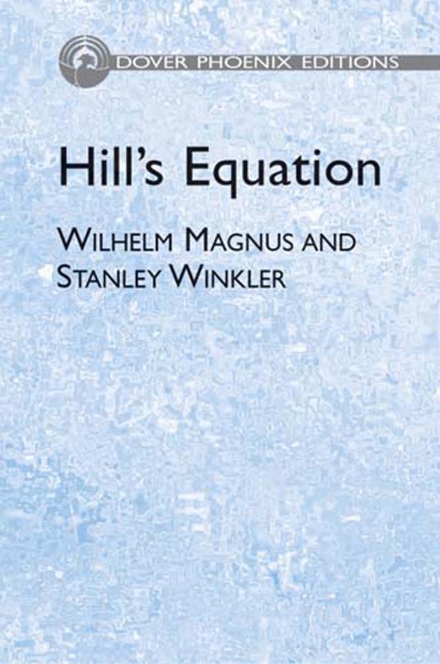 Hill's Equation by Stanley Winkler, Wilhelm Magnus