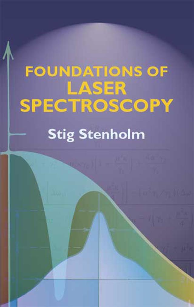 Foundations of Laser Spectroscopy by Stig Stenholm