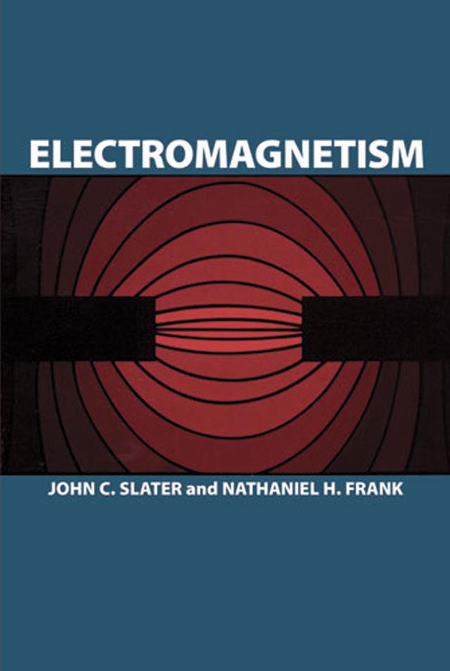 Electromagnetism by John C. Slater, Nathaniel H. Frank
