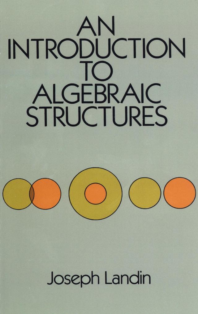 An Introduction to Algebraic Structures by Joseph Landin