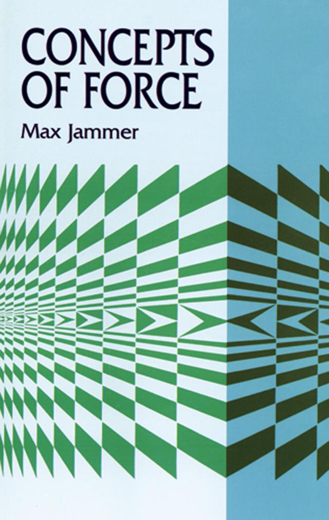 Concepts of Force by Max Jammer