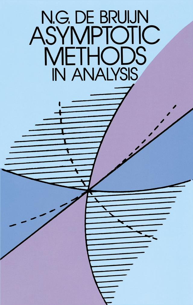 Asymptotic Methods in Analysis by N. G. de Bruijn