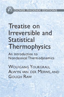 Treatise on Irreversible and Statistical Thermodynamics by Alwyn van der Merwe, Gough Raw, Wolfgang Yourgrau
