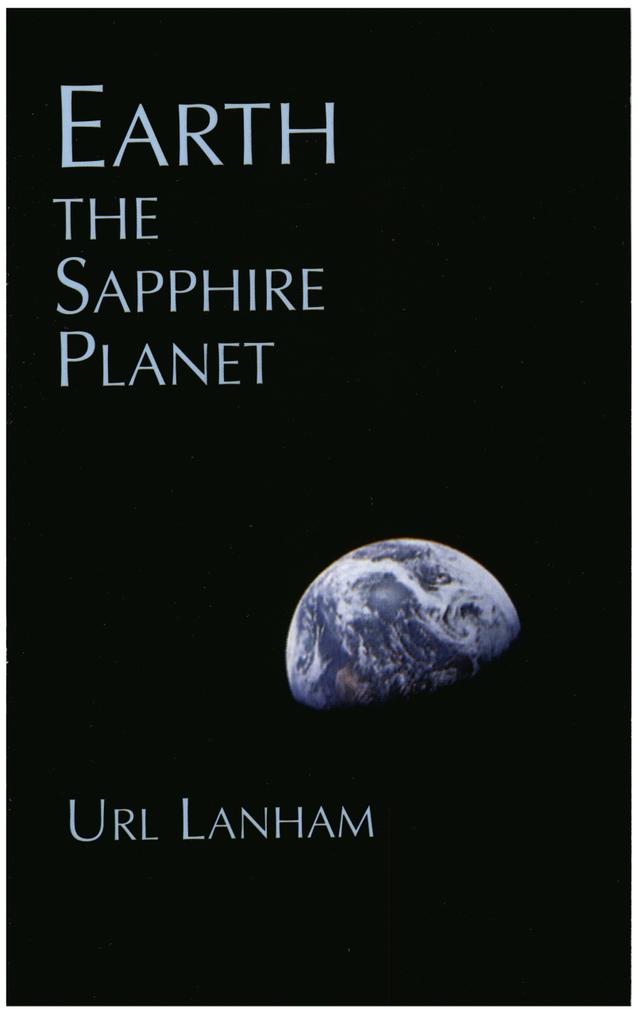 Earth, the Sapphire Planet by Url Lanham