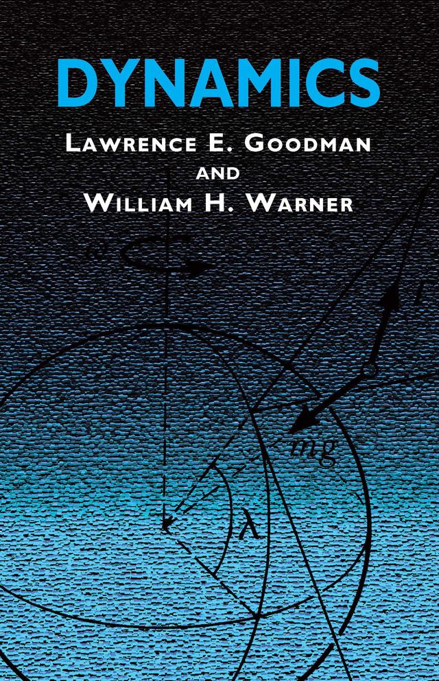 Dynamics by Lawrence E. Goodman, William H. Warner