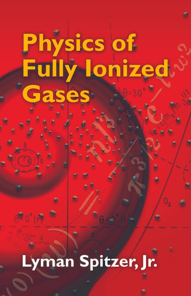 Physics of Fully Ionized Gases by Lyman Spitzer