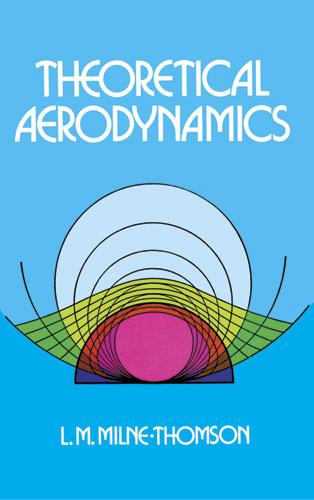Theoretical Aerodynamics by L. M. Milne-Thomson