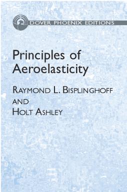 Principles of Aeroelasticity by Holt Ashley, Raymond L. Bisplinghoff