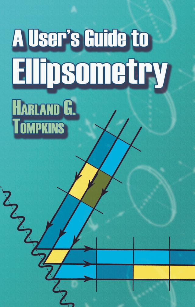 A User's Guide to Ellipsometry by Harland G. Tompkins