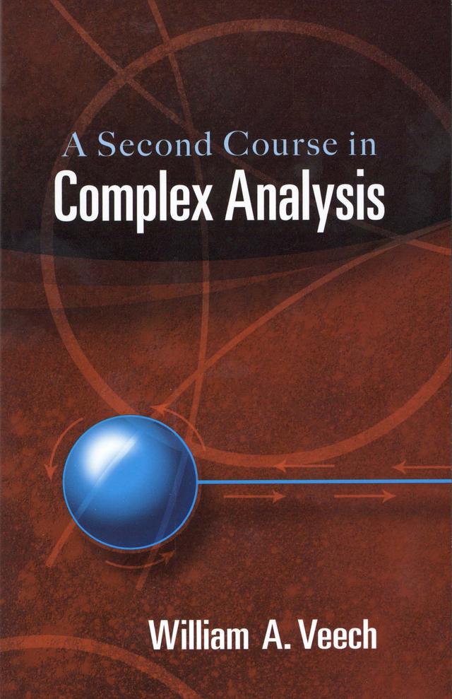 A Second Course in Complex Analysis by William A. Veech