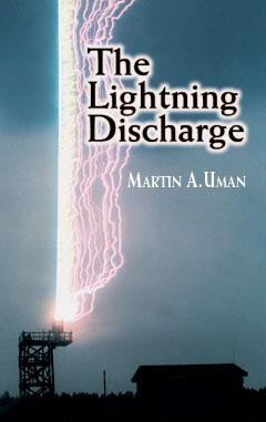 The Lightning Discharge by Martin A. Uman