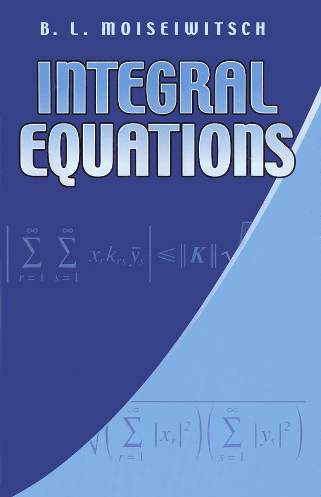 Integral Equations by B. L. Moiseiwitsch