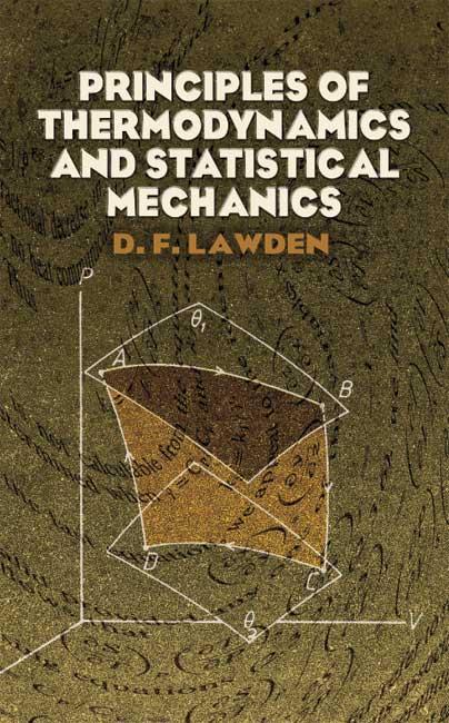 Principles of Thermodynamics and Statistical Mechanics by D. F. Lawden