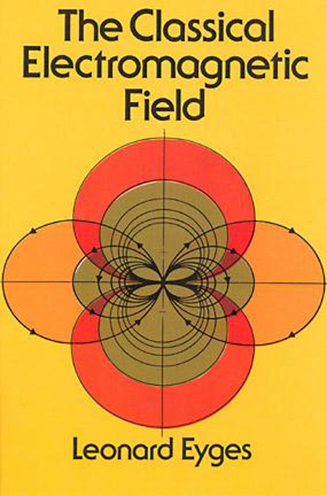 The Classical Electromagnetic Field by Leonard Eyges