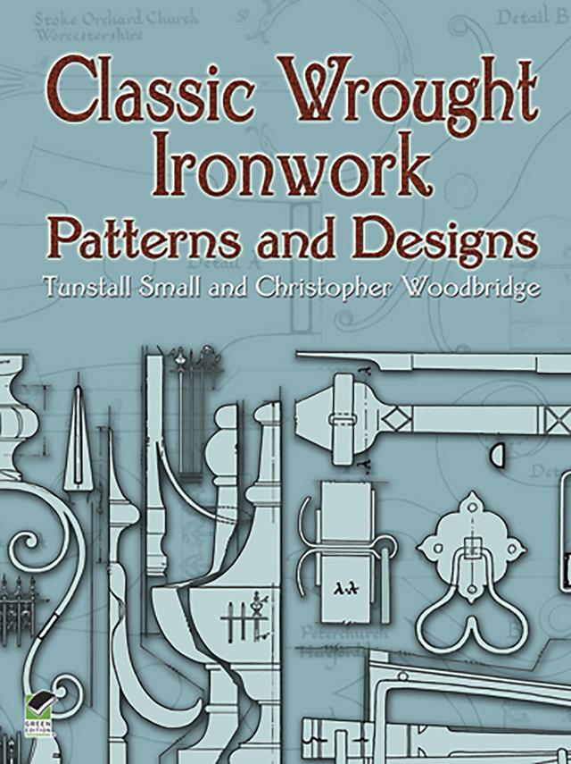 Classic Wrought Ironwork Patterns and Designs by Christopher Woodbridge, Tunstall Small