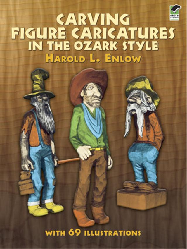 Carving Figure Caricatures in the Ozark Style by Harold R. Enlow