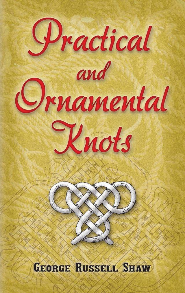 Practical and Ornamental Knots by George Russell Shaw