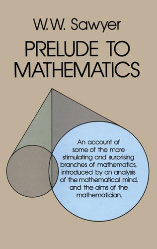 Prelude to Mathematics by W. W. Sawyer