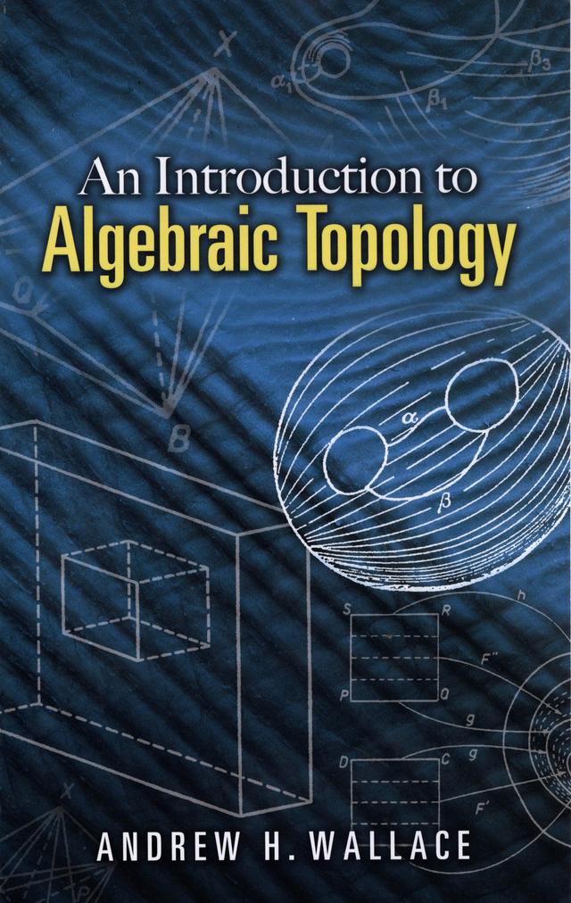 An Introduction to Algebraic Topology by Andrew H. Wallace