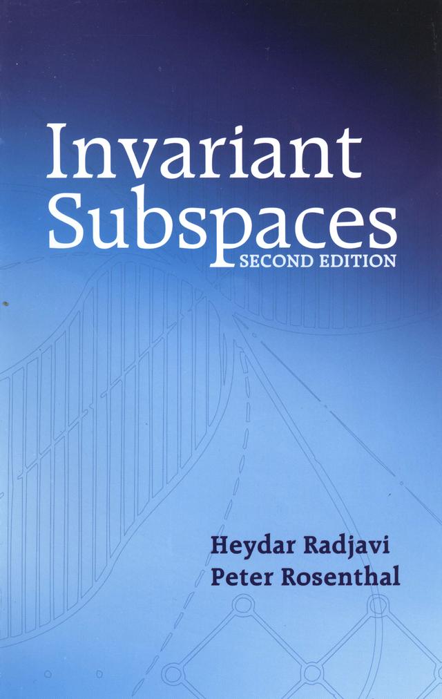 Invariant Subspaces by Heydar Radjavi, Peter Rosenthal