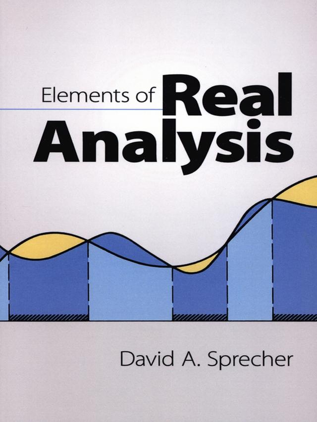 Elements of Real Analysis by David A. Sprecher