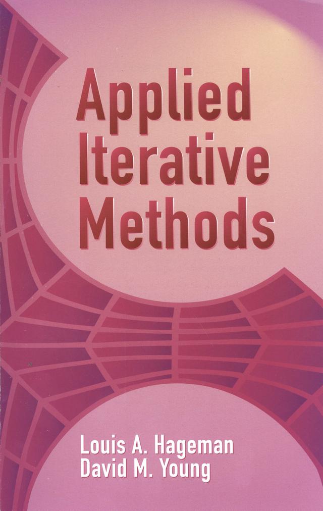 Applied Iterative Methods by David M. Young, Louis A. Hageman