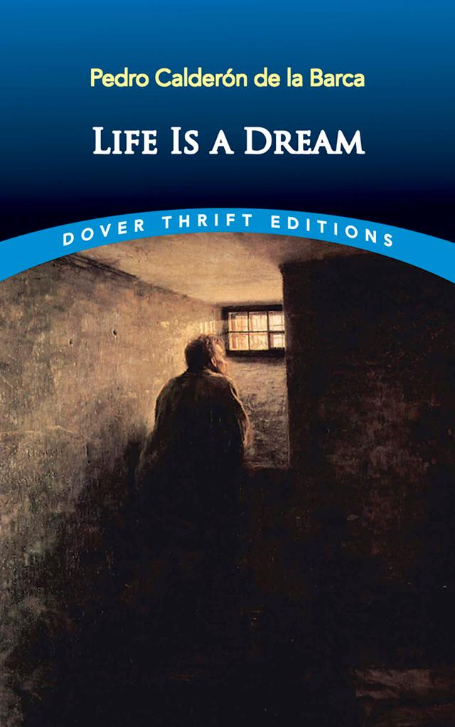 Life Is a Dream by Pedro Calderón de la Barca
