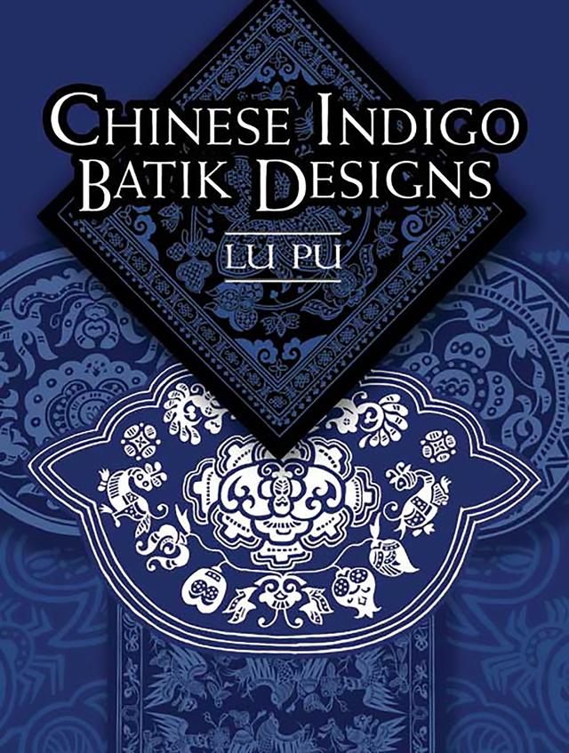 Chinese Indigo Batik Designs by Lu Pu