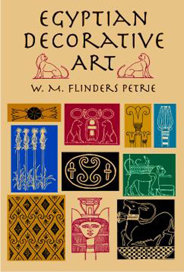 Egyptian Decorative Art by W. M. Flinders Petrie