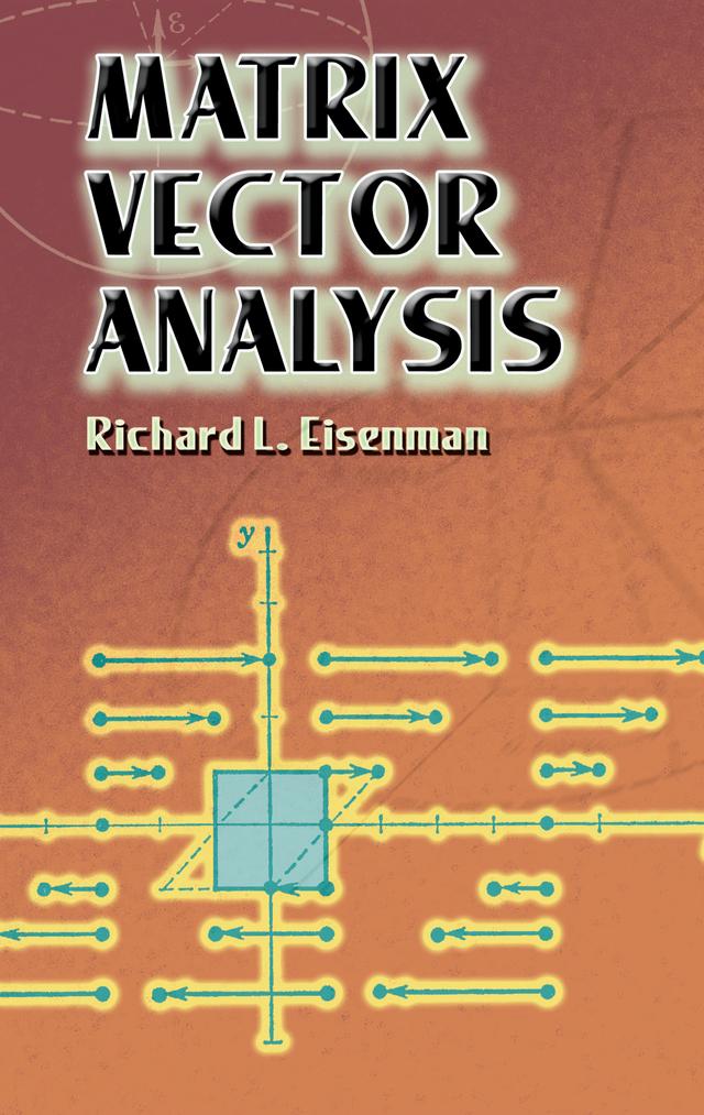 Matrix Vector Analysis by Richard L. Eisenman
