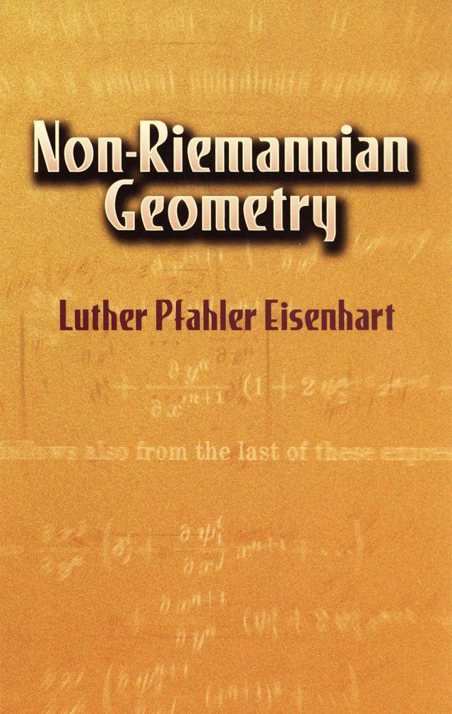 Non-Riemannian Geometry by Luther Pfahler Eisenhart