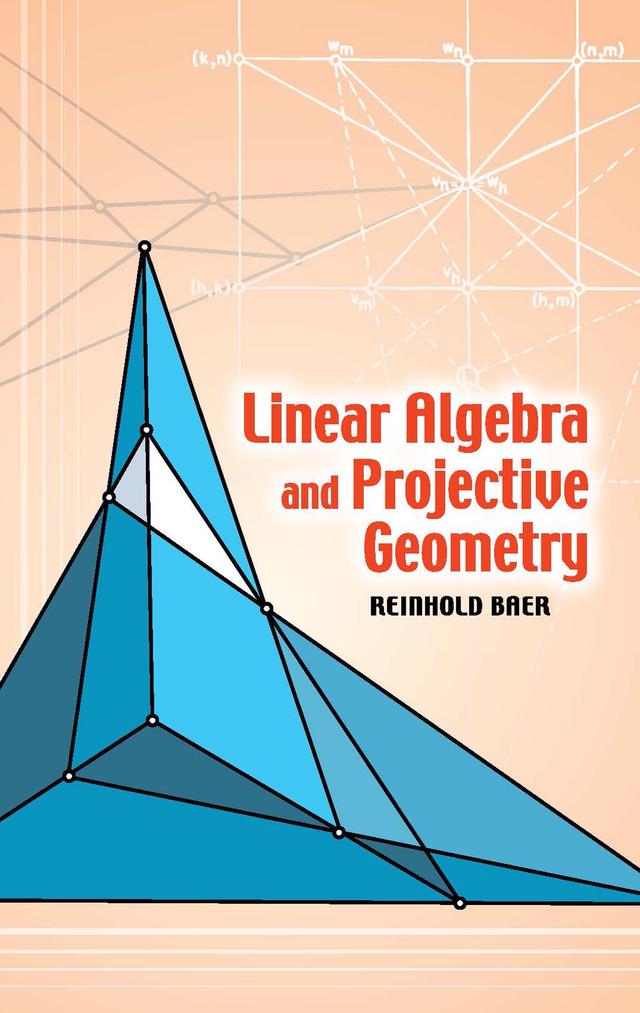 Linear Algebra and Projective Geometry by Reinhold Baer