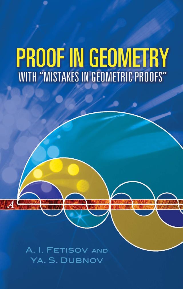 Proof in Geometry by A. I. Fetisov, Ya. S. Dubnov
