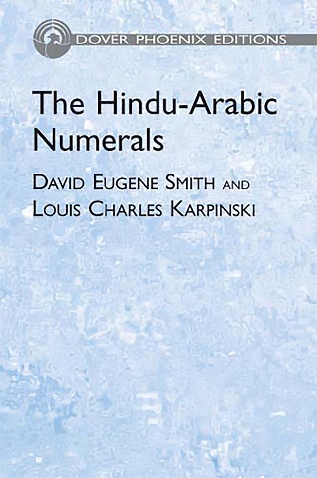 The Hindu-Arabic Numerals by David Eugene Smith, Louis Charles Karpinski