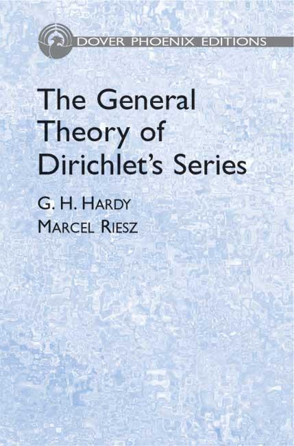 The General Theory of Dirichlet's Series by G. H. Hardy, Marcel Riesz