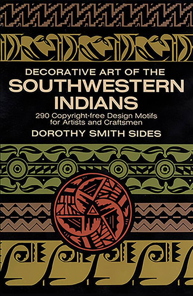Decorative Art of the Southwestern Indians by Dorothy S. Sides