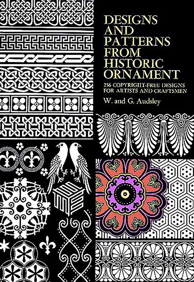 Designs and Patterns from Historic Ornament by W. and G. Audsley