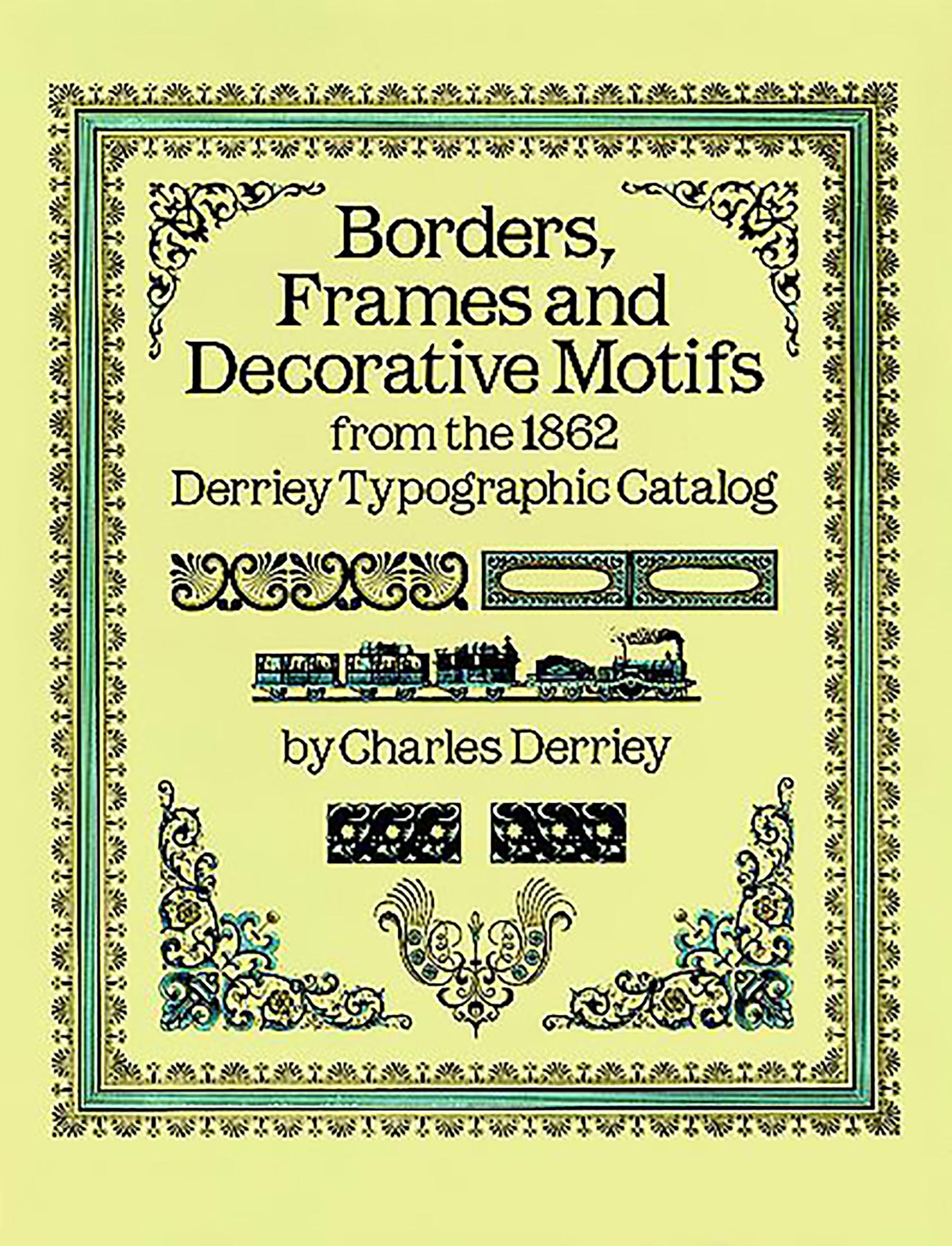 Borders, Frames and Decorative Motifs from the 1862 Derriey Typographic Catalog