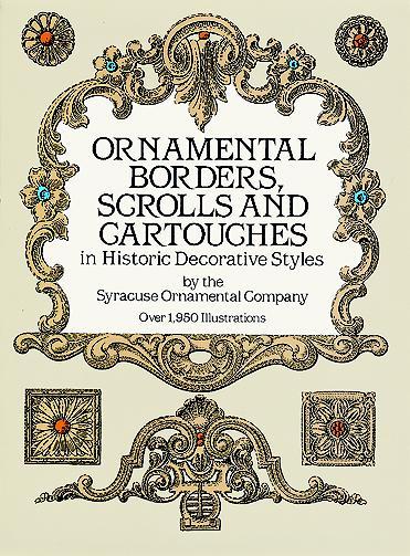 Ornamental Borders, Scrolls and Cartouches in Historic Decorative Styles by Syracuse Ornamental Co.
