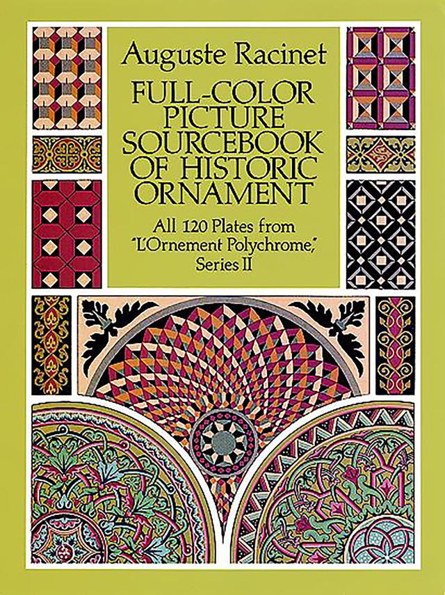 Full-Color Picture Sourcebook of Historic Ornament by Auguste Racinet