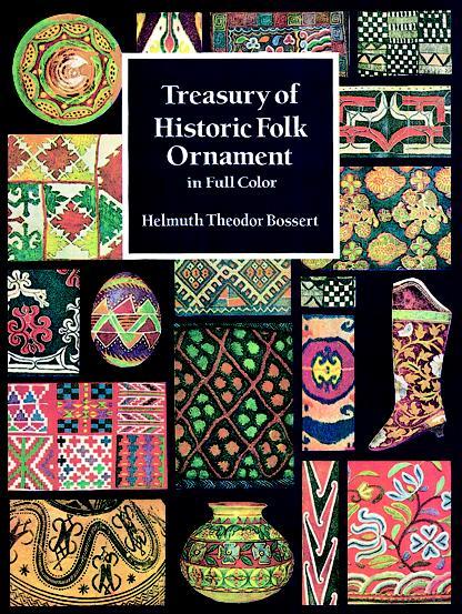 Treasury of Historic Folk Ornament in Full Color by Helmuth Theodor Bossert