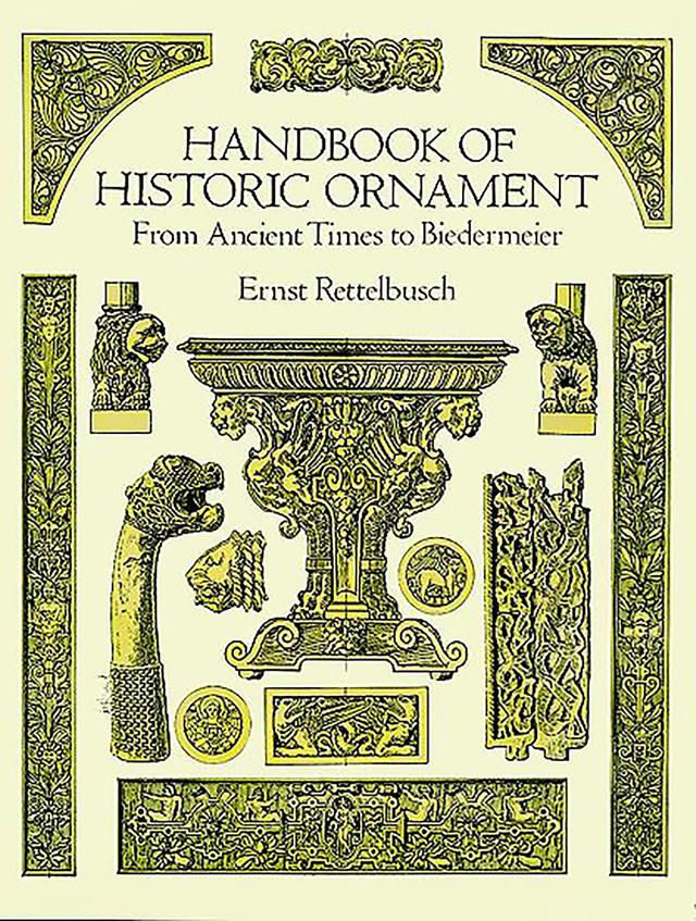 Handbook of Historic Ornament by Ernst Rettelbusch